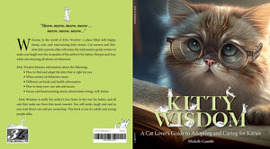 Kitty Wisdom: A Cat Lovers Guide to Adopting and Caring for Kitties