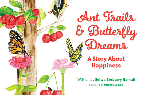 Ant Trails and Butterfly Dreams - A Story About Happiness