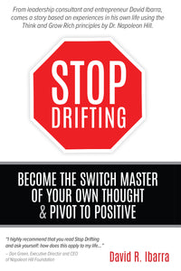 Stop Drifting - Become the Switch Master of Your Own Thought & Pivot to Positive - Hard Cover Edition
