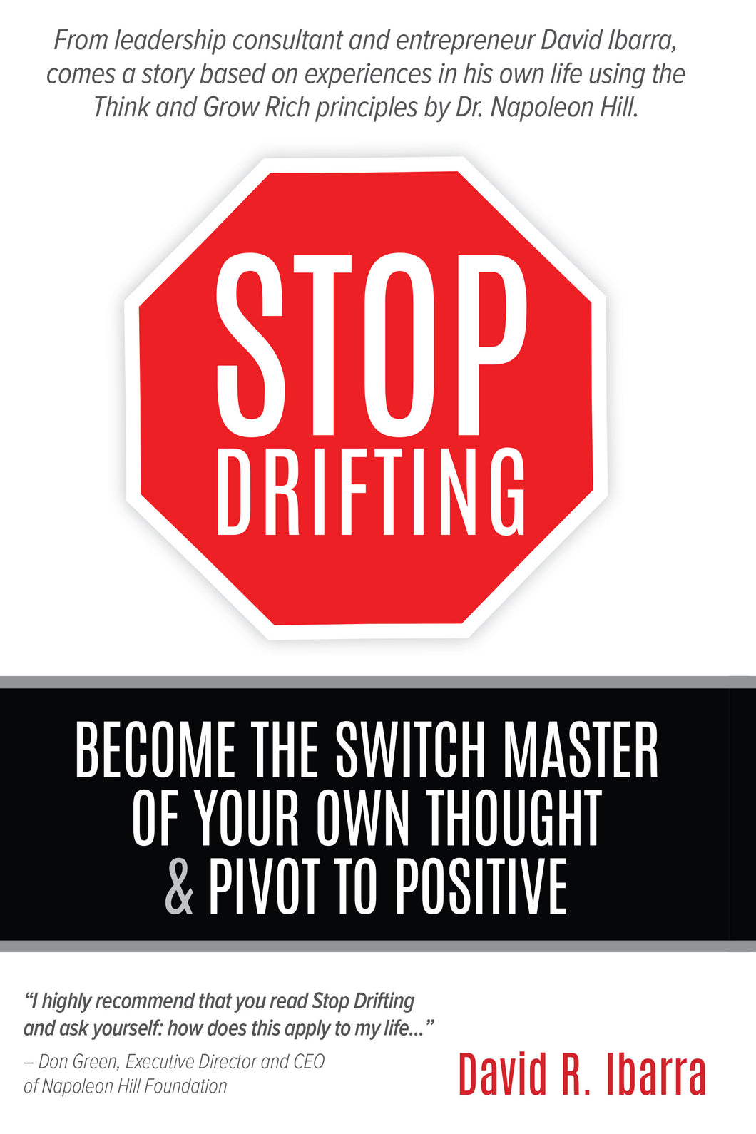 Stop Drifting - Become the Switch Master of Your Own Thought & Pivot to Positive - Hard Cover Edition